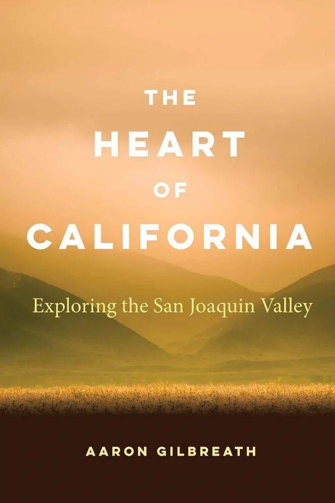 加州之心:探索圣华金河谷gilbreath, aaron, the heart of california
