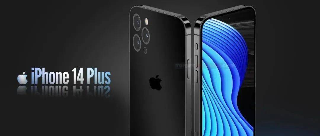iPhone 14 Plus 来了，即将量产_曝苹果将推出iPhone14 Plus_Max_机型